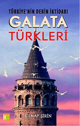 Türkiye`nin Derin İktidarı: Galata Türkleri - Karatay Akademi - Kültür Kitapları