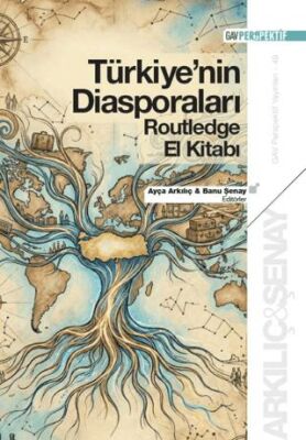 Türkiye`nin Diasporaları Routledge El Kitabı - 1