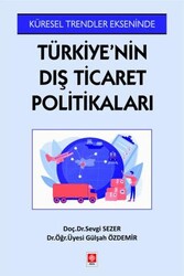 Türkiye`nin Dış Ticaret Politikaları - Ekin Basım Yayın
