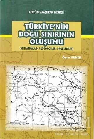 Türkiye`nin Doğu Sınırının Oluşumu