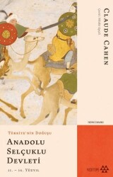 Türkiye’nin Doğuşu Anadolu Selçuklu Devleti - Yeditepe Yayınevi