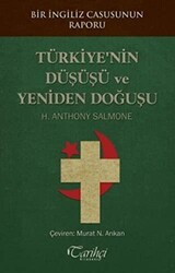 Türkiye`nin Düşüşü ve Yeniden Doğuşu - Tarihçi Kitabevi