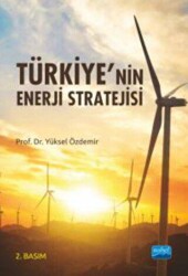 Türkiye’nin Enerji Stratejisi - Nobel Akademik Yayıncılık