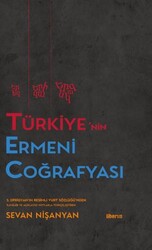 Türkiye’nin Ermeni Coğrafyası - Liberus Yayınları