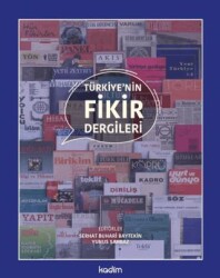 Türkiye`nin Fikir Dergileri - Kadim Yayınları