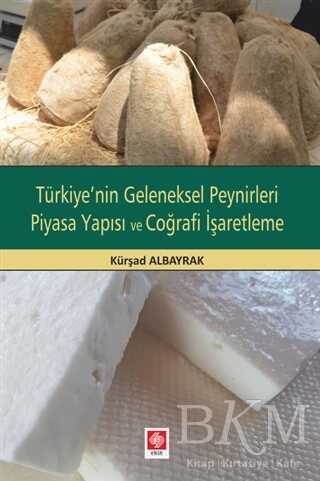 Türkiye`nin Geleneksel Peynirleri Piyasa Yapısı ve Coğrafi İşaretleme