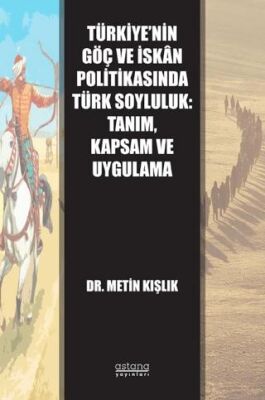 Türkiye’nin Göç ve İskân Politikasında Türk Soyluluk: Tanım, Kapsam ve Uygulama - 1