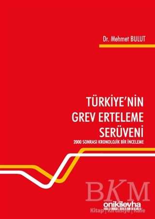 Türkiye`nin Grev Erteleme Serüveni - On İki Levha Yayınları