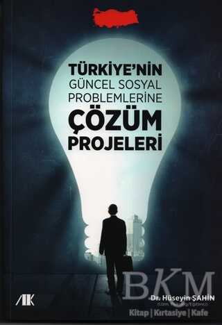 Türkiyenin Güncel Sosyal Problemlerine Çözüm Projeleri - Akademik Kitaplar
