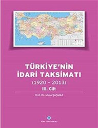 Türkiye`nin İdari Taksimatı 2. Cilt 1920 - 2013 - Türk Tarih Kurumu Yayınları