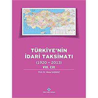 Türkiye`nin İdari Taksimatı 8. Cilt 1920 - 2013 - Türk Tarih Kurumu Yayınları