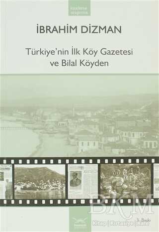 Türkiye’nin İlk Köy Gazetesi ve Bilal Köyden - Heyamola Yayınları