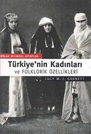 Türkiye’nin Kadınları ve Folklorik Özellikleri