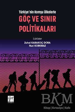 Türkiye`nin Komşu Ülkelerle Göç ve Sınır Politikaları