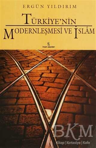 Türkiye`nin Modernleşmesi ve İslam