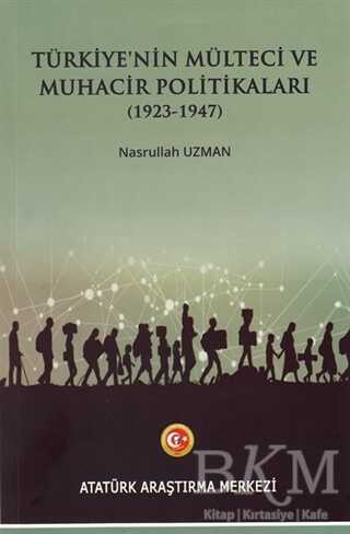 Türkiye`nin Mülteci ve Muhacir Politikaları 1923 - 1947