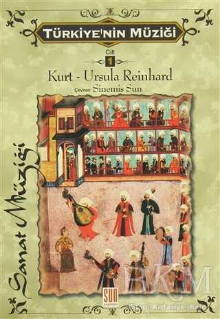 Türkiye`nin Müziği 1. Cilt Türk Sanat Müziği - Sun Yayınevi