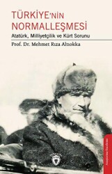 Türkiye’nin Normalleşmesi Atatürk, Milliyetçilik ve Kürt Sorunu - Dorlion Yayınları