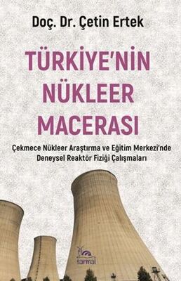 Türkiye’nin Nükleer Macerası - 1