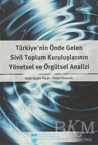 Türkiye’nin Önde Gelen Sivil Toplum Kuruluşlarının Yönetsel ve Örgütsel Analizi