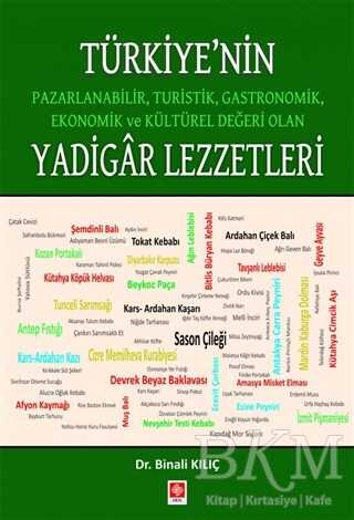 Türkiye`nin Pazarlanabilir, Turistik, Gastronomik, Ekonomik ve Kültürel Değeri Olan Yadigar Lezzetler - 1