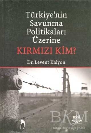 Türkiye’nin Savunma Politikaları Üzerine Kırmızı Kim? - Nobel Akademik Yayıncılık