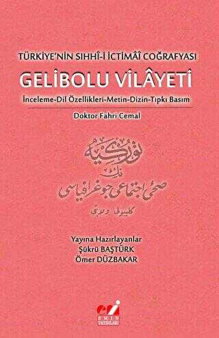 Türkiye`nin Sıhhı-i İctimai Coğrafyası Gelibolu Vilayeti - Emin Yayınları