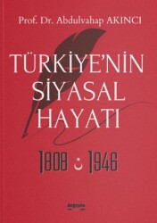 Türkiye’nin Siyasal Hayatı 1808-1946 - Değişim Yayınları