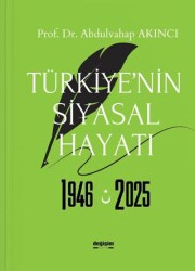 Türkiye’nin Siyasal Hayatı 1946-2025 - Değişim Yayınları