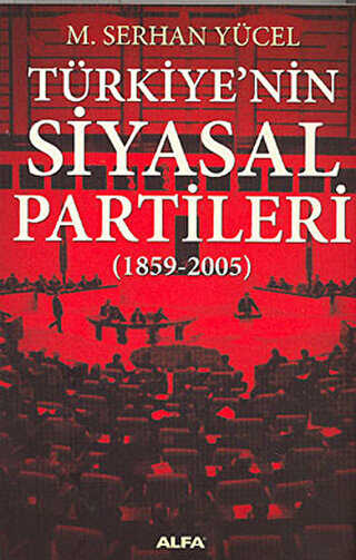 Türkiye’nin Siyasal Partileri 1859-2005