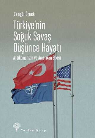 Türkiye`nin Soğuk Savaş Düşünce Hayatı - Yordam Kitap
