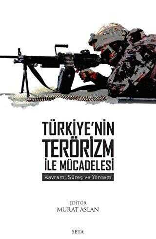 Türkiye`nin Terörizm ile Mücadelesi: Kavram, Süreç ve Yöntem