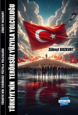 Türkiye’nin Terörsüz Yüzyıla Yolculuğu - 1