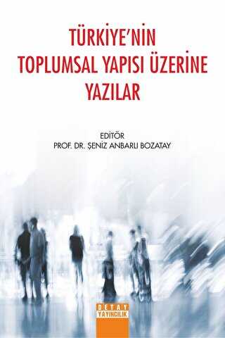 Türkiye`nin Toplumsal Yapısı Üzerine Yazılar
