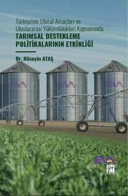 Türkiye`nin Ulusal Amaçları Ve Uluslararası Yükümlülükleri Kapsamında Tarımsal Destekleme Politikala