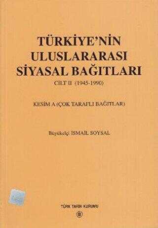 Türkiye’nin Uluslararası Siyasal Bağıtları Cilt: 2 1945-1990
