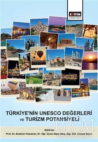 Türkiye`nin UNESCO Değerleri ve Turizm Potansiyeli - Eğitim Yayınevi - Bilimsel Eserler
