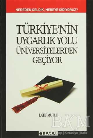 Türkiye’nin Uygarlık Yolu Üniversitelerden Geçiyor