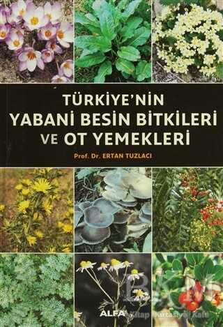 Türkiye’nin Yabani Besin Bitkileri ve Ot Yemekleri