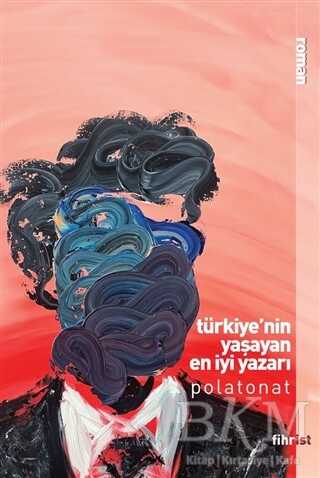 Türkiye`nin Yaşayan En İyi Yazarı - Fihrist Kitap
