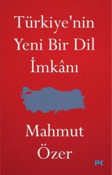 Türkiye`nin Yeni Bir Dil İmkanı - Profil Kitap