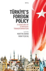 Türkiye’s Foreign Policy: A Century Of Strategic Transformation - Seta Yayınları