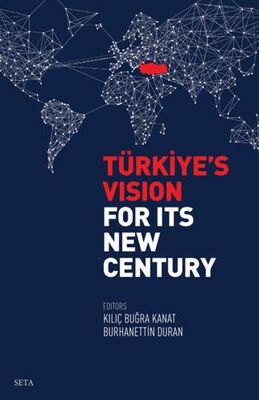 Türkiye’s Vision For İts New Century