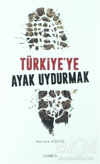 Türkiye`ye Ayak Uydurmak - Görüş Yayınları