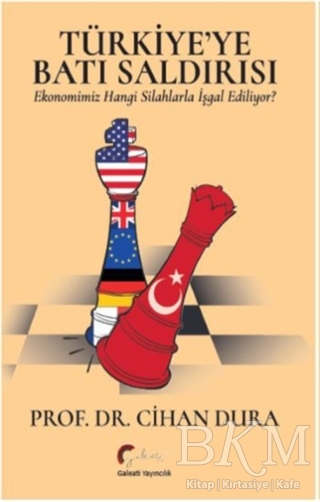 Türkiye`ye Batı Saldırısı - Galeati Yayıncılık