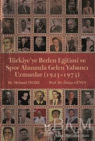 Türkiye’ye Beden Eğitimi ve Spor Alanında Gelen Yabancı Uzmanlar 1923-1973