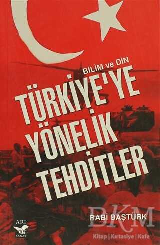 Türkiye’ye Yönelik Tehditler - Arı Sanat Yayınevi