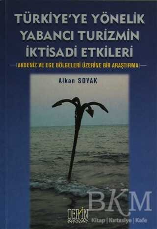 Türkiye’ye Yönelik Yabancı Turizmin İktisadi Etkileri - Derin Yayınları