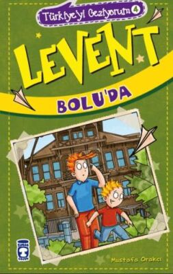 Levent Bolu`da - Türkiye`yi Geziyorum 4 kapağı