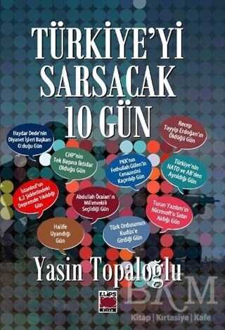 Türkiye`yi Sarsacak 10 Gün - Elips Kitap